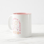 Je bent een fantastische moeder grappige moederdag tweekleurige koffiemok (Voorkant links)