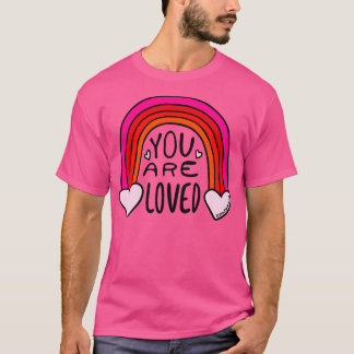 Je bent een geliefde t-shirt