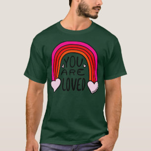 Je bent een geliefde t-shirt