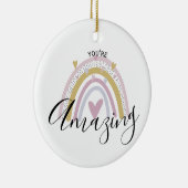 je bent een geweldig positief bevestigend cadeau v keramisch ornament (Rechts)