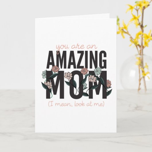 Je bent een geweldige moeder, kijk naar mij Moeder Kaart (Gele Bloem)
