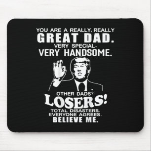 Je bent een geweldige vader die Trump Vaderdag ste Muismat