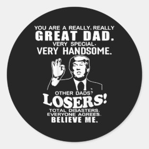 Je bent een geweldige vader die Trump Vaderdag ste Ronde Sticker