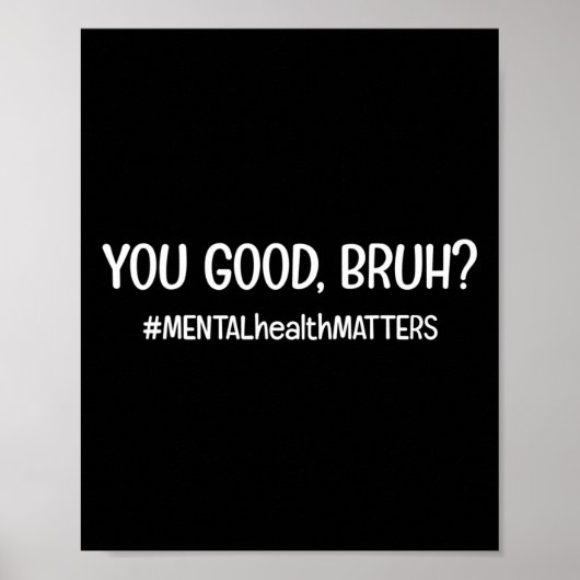 Je bent een goede bruh psychische probleem poster (Voorkant)