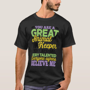 Je bent een goede dierhouder, zeer speciale dieren t-shirt