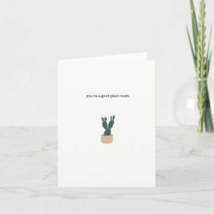 Je bent een goede plant moeder / // blank wenskaar kaart