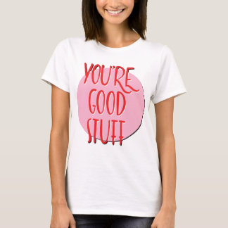 Je bent een goede spul herstel slogan t-shirt