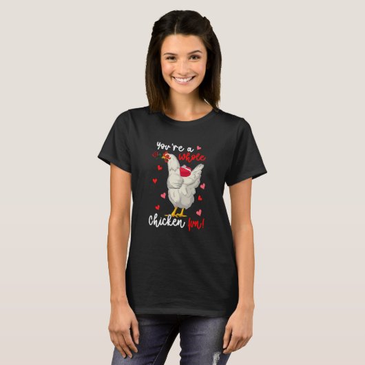Je bent een hele kipvun Valentijn Chicken Flowe T-shirt (Voorkant volledig)