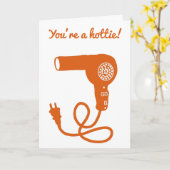 Je bent een Hottie-bericht oranje haardroger Kaart (Gele Bloem)