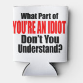 Je bent een Idioot Blikjeskoeler (Voorkant)