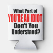 Je bent een Idioot Blikjeskoeler (Achterkant)