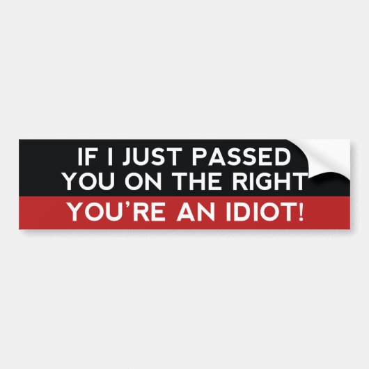Je bent een idioot! bumpersticker (Voorkant)