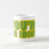 JE BENT EEN IDIOOT grappig sarcastisch Koffiemok (Center)