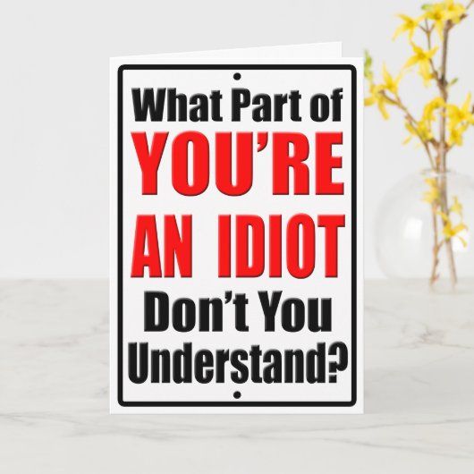 Je bent een Idioot Kaart (Gele Bloem)