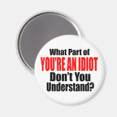 Je bent een Idioot Magneet (Voorkant / Achterkant)