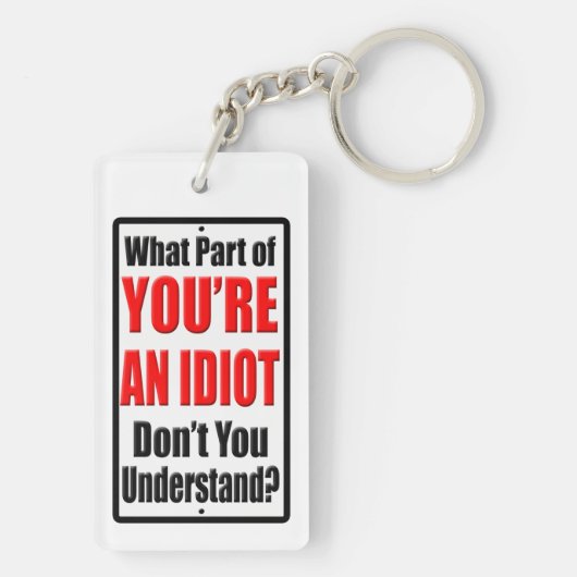 Je bent een Idioot Sleutelhanger (achterkant)