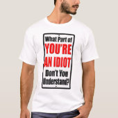 Je bent een Idioot T-shirt (Voorkant)