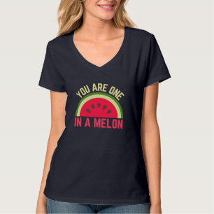 Je bent een in een meloen watermeloen liefhebber t t-shirt