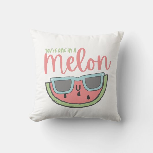 Je bent een in een Melon Sierkussen (Voorkant)