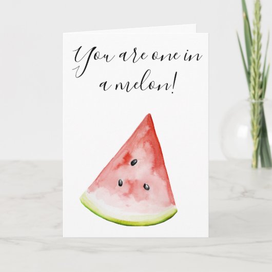 Je bent een in een Melon Watermeloen Kaart groet (Voorkant)