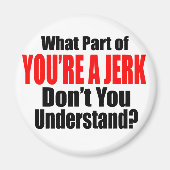 Je bent een Jerk Magneet (Voorkant)