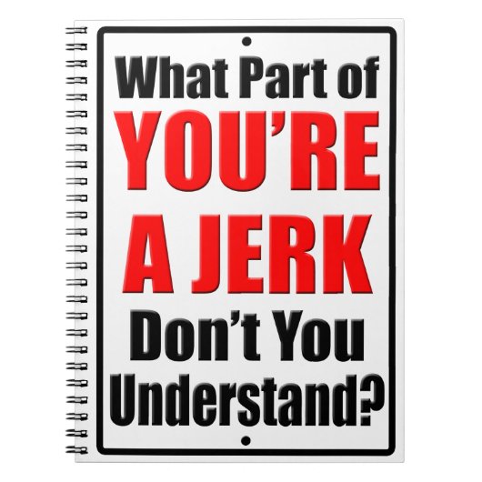 Je bent een Jerk Notitieboek (Voorkant)