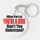 Je bent een Jerk Sleutelhanger (Achterkant)