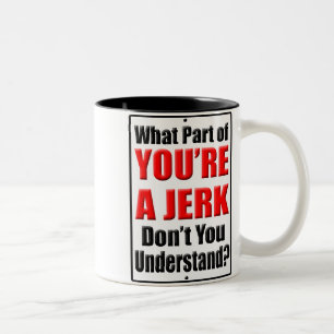 Je bent een Jerk Tweekleurige Koffiemok