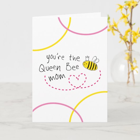 Je bent een koningin Bee Mam Moederdag. Kaart (Gele Bloem)