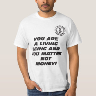 JE BENT EEN LEVEN EN JE MAAKT GEEN GELD UIT! T-SHIRT