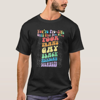 Je bent een leven tot ze een slechte trans-Gay zij T-shirt