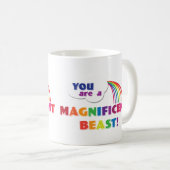 Je bent een Magnificant Beast Mok (Voorkant rechts)