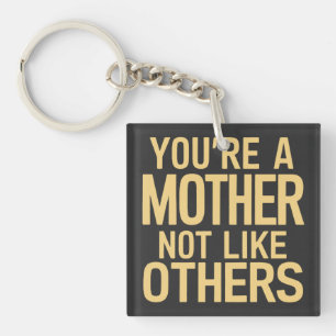 Je bent een moeder, niet zoals anderen, mama verja sleutelhanger