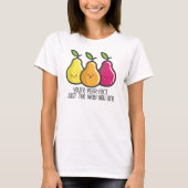 Je bent een perfecte Pear Pun T-shirt (Voorkant)