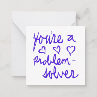 Je bent een probleemoplosser Valentijn Notitiekaartje