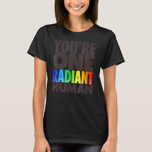 Je bent één radiant mens-biseksueel transgenderond t-shirt (Voorkant)