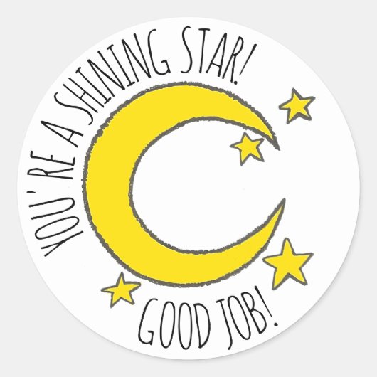 Je bent een schitterende Star Moon Good Job Teache Ronde Sticker (Voorkant)