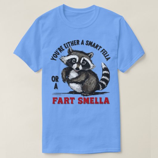 Je bent een slimme kerel of een scheet smella 2 t-shirt (Design voorkant)