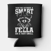 Je bent een slimme kerel of een scheet smella blikjeskoeler (Voorkant)