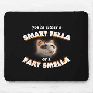 Je bent een slimme kerel of een scheet Smella meme Muismat