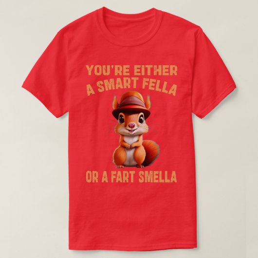 Je bent een slimme kerel of een scheet smella t-shirt (Design voorkant)