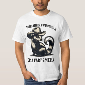Je bent een slimme kerel of een scheet smella t-shirt