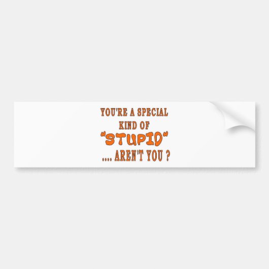 JE BENT EEN SPECIAAL SOORT DOMME BUMPERSTICKER (Voorkant)