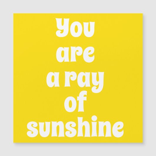 Je bent een straal van Sunshine happy yellow magne (Voorkant)