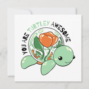 Je bent een Turtley Geweldige Bloemsappige Schildp Kaart