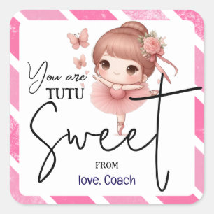 Je bent een Tutu Sweet balletdanser Vierkante Sticker