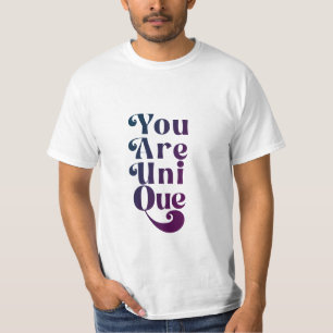 Je bent een uniek Inspirerend tekst T-shirt