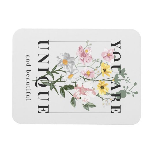 Je bent een unieke Floral Slogan Magneet (Horizontaal)