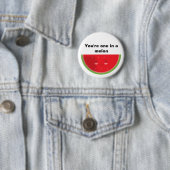 Je bent er een in een meloen ronde button 5,7 cm (In situ)