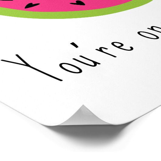 Je bent er één in een Melon Funny fruitpun. Poster (Hoek)